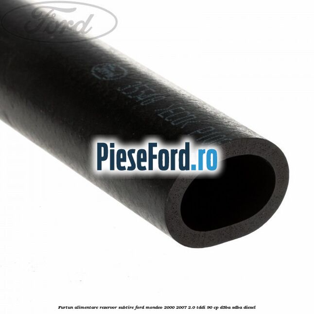 Furtun alimentare rezervor subtire Ford Mondeo 2000-2007 2.0 TDDI 90 cp D5BA, SDBA diesel