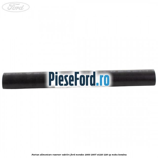 Furtun alimentare rezervor subtire Ford Mondeo 2000-2007 ST220 226 cp MEBA benzina