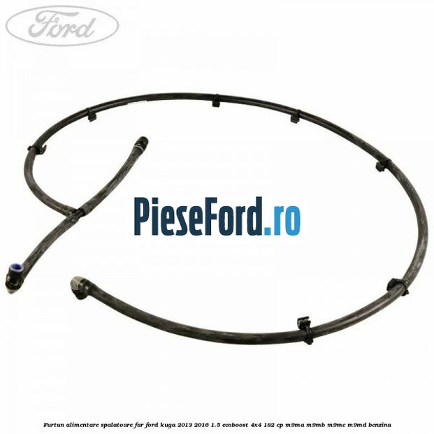Furtun alimentare spalatoare far Ford Kuga 2013-2016 1.5 EcoBoost 4x4 182 cp M9MA, M9MB, M9MC, M9MD benzina