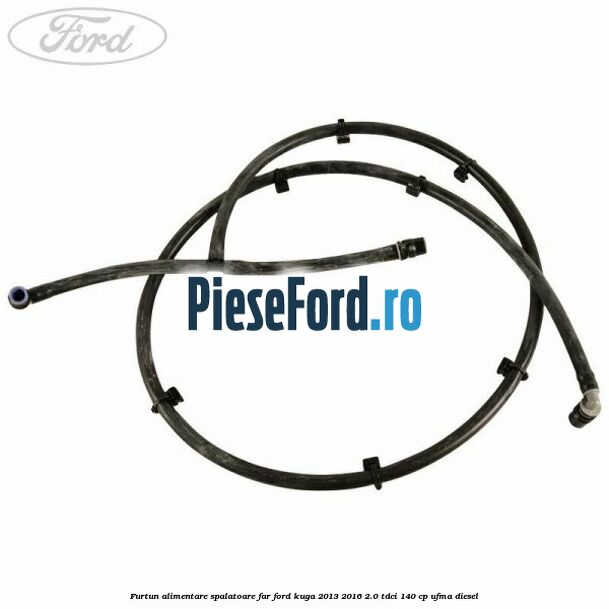 Furtun alimentare spalatoare far Ford Kuga 2013-2016 2.0 TDCi 140 cp UFMA diesel