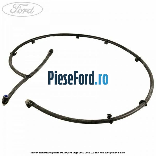 Furtun alimentare spalatoare far Ford Kuga 2013-2016 2.0 TDCi 4x4 136 cp UKMA diesel