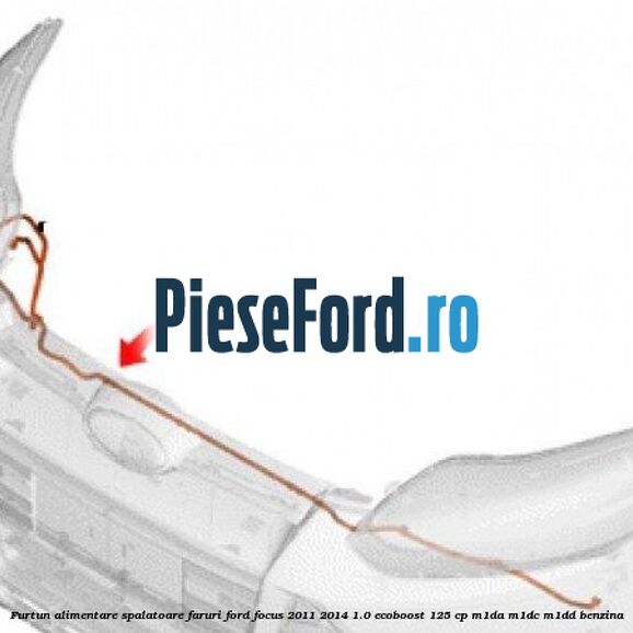Furtun alimentare spalatoare faruri Ford Focus 2011-2014 1.0 EcoBoost 125 cp M1DA, M1DC, M1DD benzina