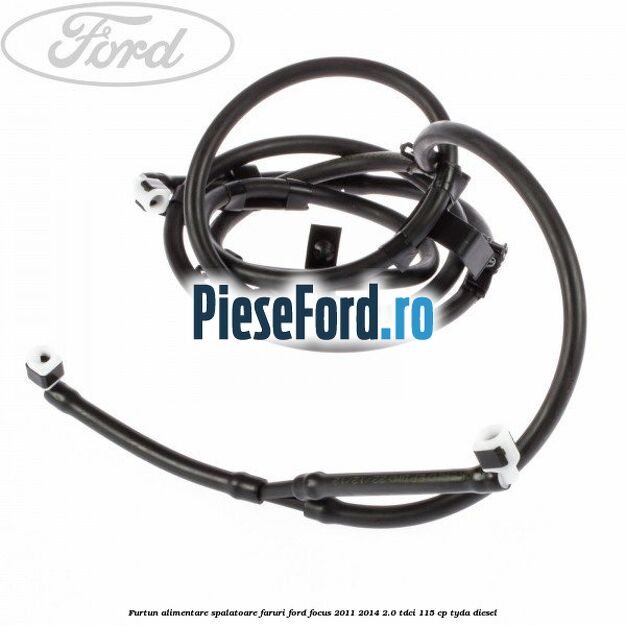 Furtun alimentare spalatoare faruri Ford Focus 2011-2014 2.0 TDCi 115 cp TYDA diesel