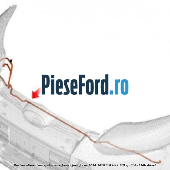 Furtun alimentare spalatoare faruri Ford Focus 2014-2018 1.6 TDCi 115 cp T1DA, T1DB diesel