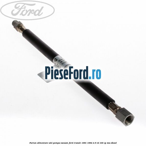 Furtun alimentare ulei pompa vacuum Ford Transit 1991-1994 2.5 TD 100 cp 4EA diesel