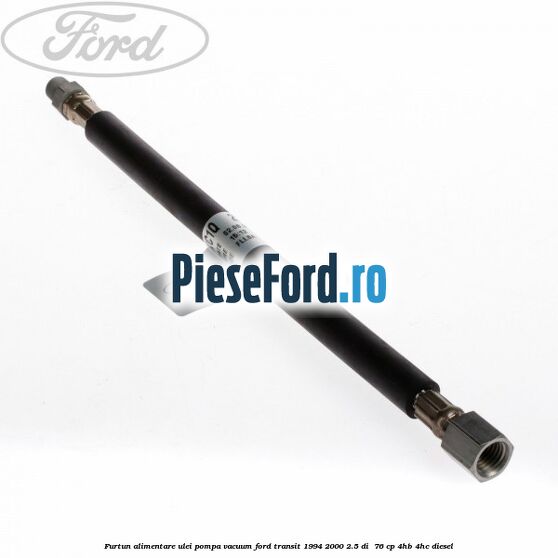 Furtun alimentare ulei pompa vacuum Ford Transit 1994-2000 2.5 DI  76 cp 4HB, 4HC diesel