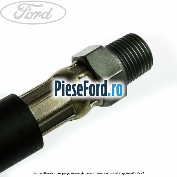 Furtun alimentare ulei pompa vacuum Ford Transit 1994-2000 2.5 TD 75 cp 4HA, 4HD diesel