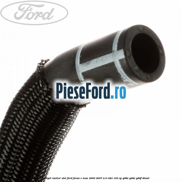 Furtun antigel racitor ulei Ford Focus C-Max 2003-2007 2.0 TDCi 133 cp G6DC, G6DE, G6DF diesel