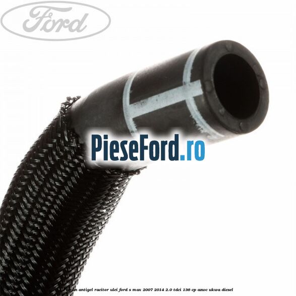 Furtun antigel racitor ulei Ford S-Max 2007-2014 2.0 TDCi 136 cp AZWC, UKWA diesel