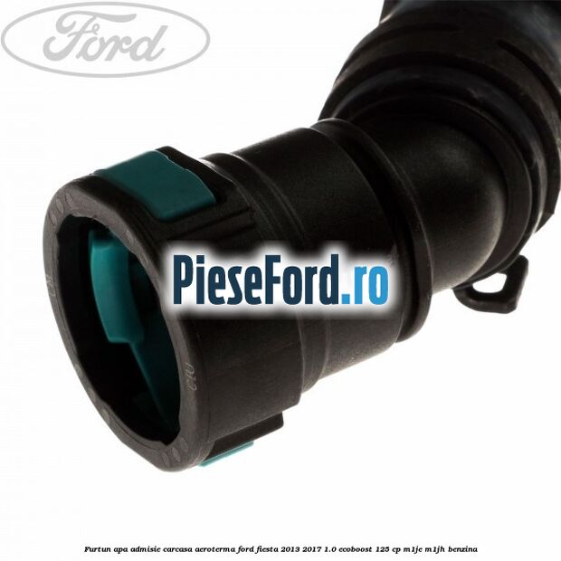 Furtun apa admisie carcasa aeroterma Ford Fiesta 2013-2017 1.0 EcoBoost 125 cp M1JE, M1JH benzina