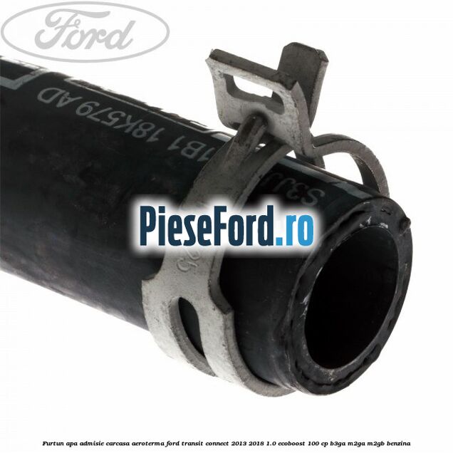 Furtun apa admisie carcasa aeroterma Ford Transit Connect 2013-2018 1.0 EcoBoost 100 cp B3GA, M2GA, M2GB benzina