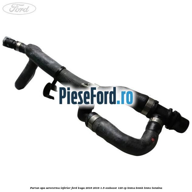 Furtun apa aeroterma inferior Ford Kuga 2016-2018 1.5 EcoBoost 120 cp BNMA, BNMB, BNMC benzina