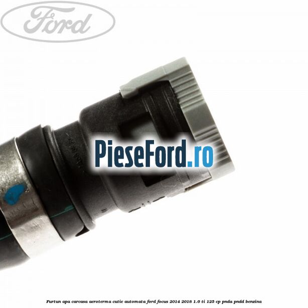 Furtun apa carcasa aeroterma cutie automata Ford Focus 2014-2018 1.6 Ti 125 cp PNDA, PNDD benzina
