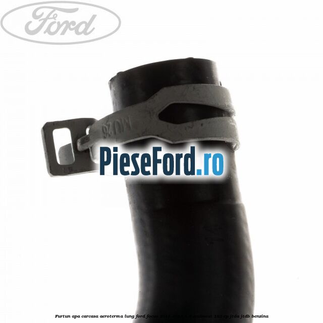 Furtun apa carcasa aeroterma, lung Ford Focus 2011-2014 1.6 EcoBoost 182 cp Furtun apa carcasa aeroterma, lung Ford Focus 2011-2014 1.6 EcoBoost 182 cp JTDA, JTDB benzina