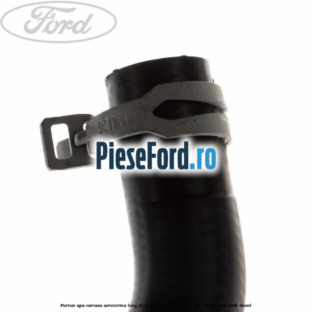 Furtun apa carcasa aeroterma, lung Ford Focus 2011-2014 1.6 TDCi 95 cp Furtun apa carcasa aeroterma, lung Ford Focus 2011-2014 1.6 TDCi 95 cp T3DA, T3DB diesel