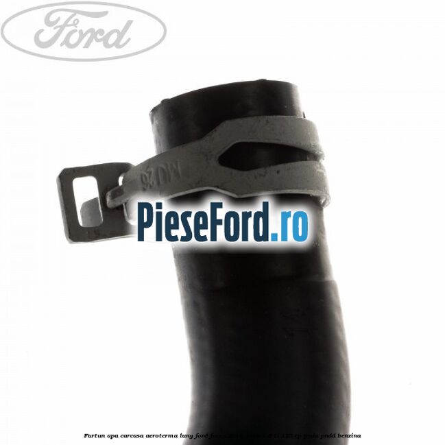 Furtun apa carcasa aeroterma, lung Ford Focus 2014-2018 1.6 Ti 125 cp PNDA, PNDD benzina