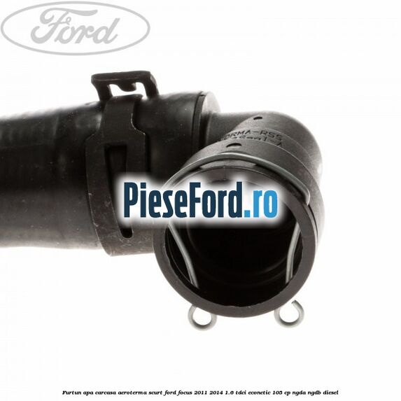 Furtun apa carcasa aeroterma, scurt Ford Focus 2011-2014 1.6 TDCi ECOnetic 105 cp NGDA, NGDB diesel