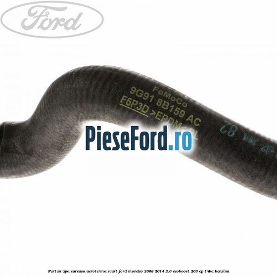Furtun apa carcasa aeroterma, scurt Ford Mondeo 2008-2014 2.0 EcoBoost 203 cp TNBA benzina