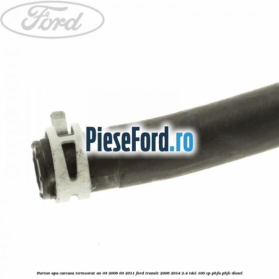 Furtun apa carcasa termostat an 03/2008-03/2011 Ford Transit 2006-2014 2.4 TDCi 100 cp PHFA, PHFC diesel