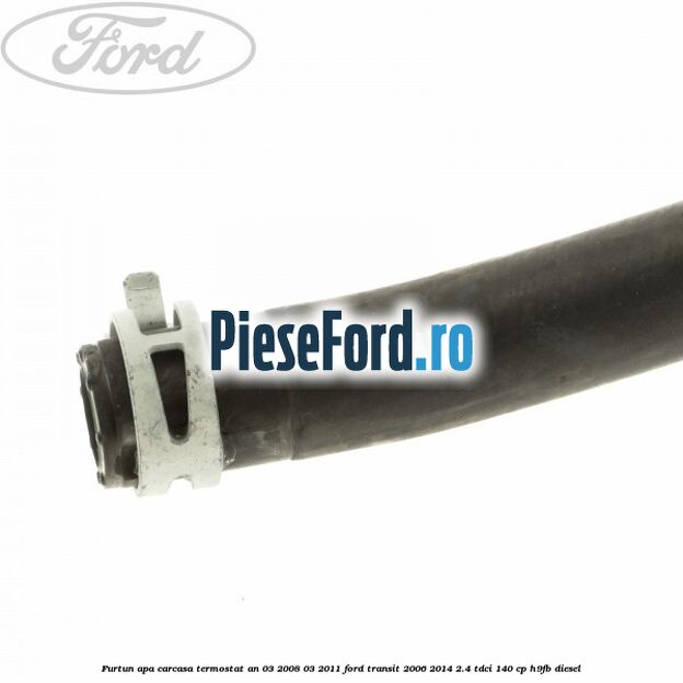 Furtun apa carcasa termostat an 03/2008-03/2011 Ford Transit 2006-2014 2.4 TDCi 140 cp H9FB diesel