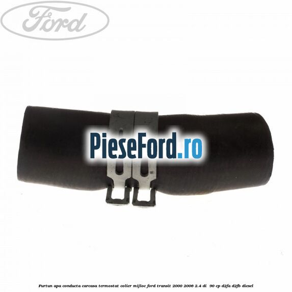 Furtun apa conducta carcasa termostat colier mijloc Ford Transit 2000-2006 2.4 DI 90 cp Furtun apa conducta carcasa termostat colier mijloc Ford Transit 2000-2006 2.4 DI 90 cp D2FA, D2FB diesel