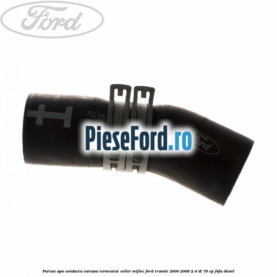 Furtun apa conducta carcasa termostat colier mijloc Ford Transit 2000-2006 2.4 DI 75 cp F4FA diesel