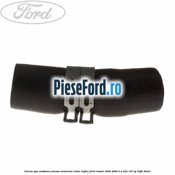 Furtun apa conducta carcasa termostat colier mijloc Ford Transit 2000-2006 2.4 TDCi 137 cp H9FA diesel