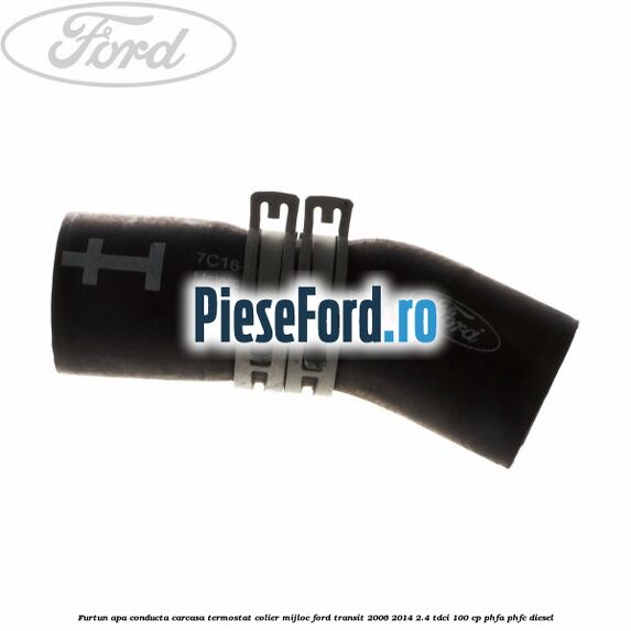 Furtun apa conducta carcasa termostat colier mijloc Ford Transit 2006-2014 2.4 TDCi 100 cp PHFA, PHFC diesel