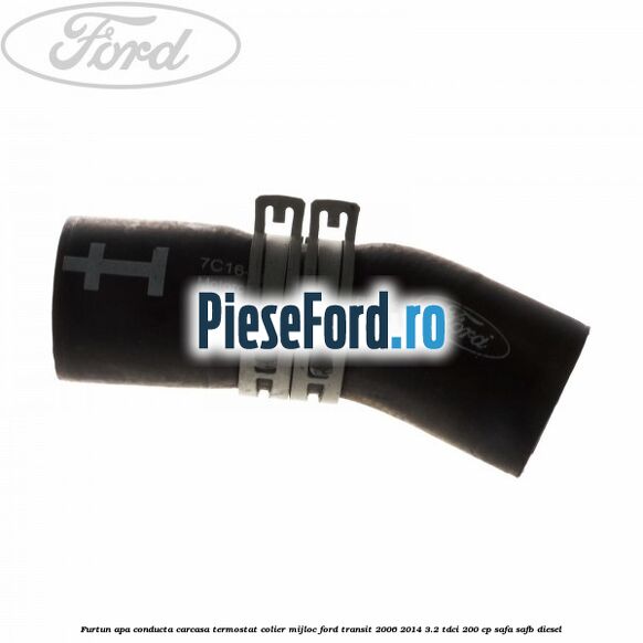 Furtun apa conducta carcasa termostat colier mijloc Ford Transit 2006-2014 3.2 TDCi 200 cp SAFA, SAFB diesel