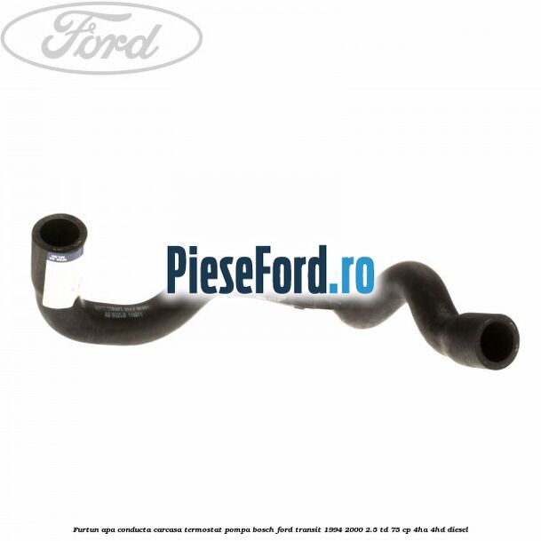 Furtun apa conducta carcasa termostat pompa BOSCH Ford Transit 1994-2000 2.5 TD 75 cp 4HA, 4HD diesel