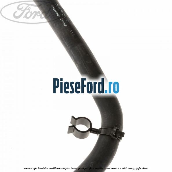Furtun apa incalzire auxiliara, compartiment pasageri Ford Transit 2006-2014 2.2 TDCi 110 cp QVFA diesel