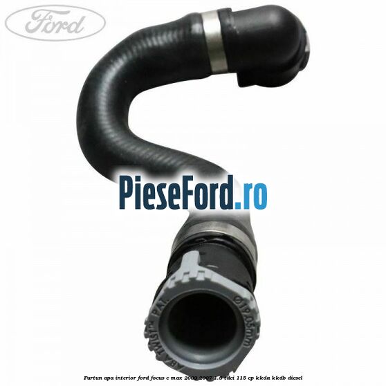 Furtun apa interior Ford Focus C-Max 2003-2007 1.8 TDCi 115 cp KKDA, KKDB diesel