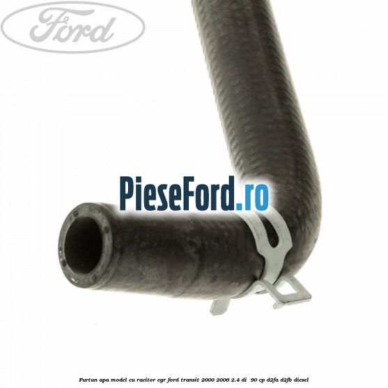 Furtun apa model cu racitor egr Ford Transit 2000-2006 2.4 DI 90 cp Furtun apa model cu racitor egr Ford Transit 2000-2006 2.4 DI 90 cp D2FA, D2FB diesel