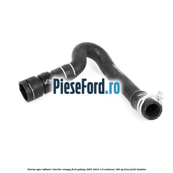 Furtun apa radiator interior stanga Ford Galaxy 2007-2014 1.6 EcoBoost 160 cp JTWA, JTWB benzina