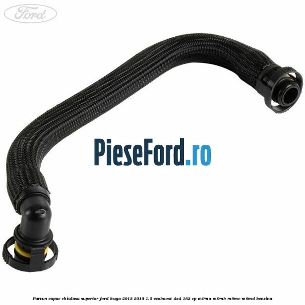Furtun capac chiulasa superior Ford Kuga 2013-2016 1.5 EcoBoost 4x4 182 cp M9MA, M9MB, M9MC, M9MD benzina