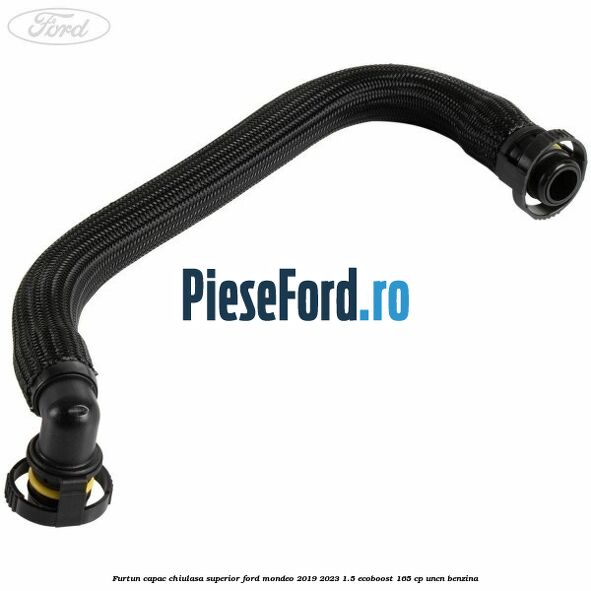 Furtun capac chiulasa superior Ford Mondeo 2019-2023 1.5 EcoBoost 165 cp UNCN benzina