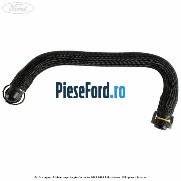 Furtun capac chiulasa superior Ford Mondeo 2019-2023 1.5 EcoBoost 165 cp UNCN benzina