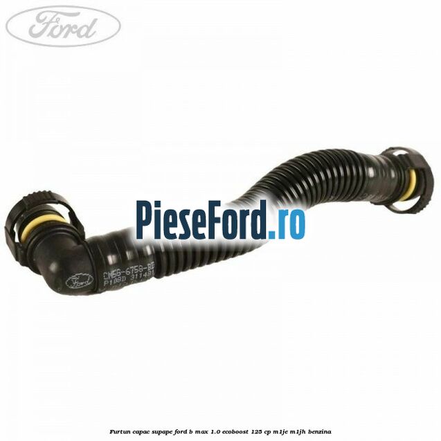 Furtun capac supape Ford B-Max 1.0 EcoBoost 125 cp M1JE, M1JH benzina
