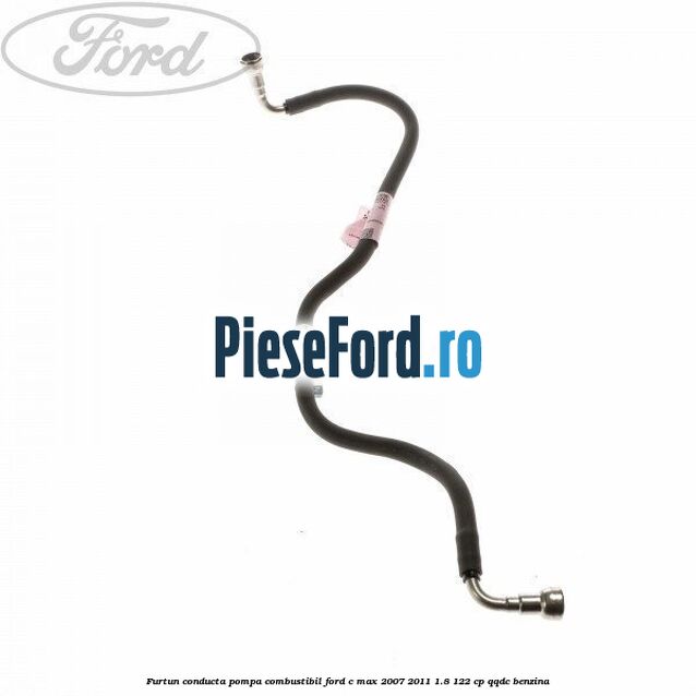 Furtun conducta pompa combustibil Ford C-Max 2007-2011 1.8 122 cp QQDC benzina