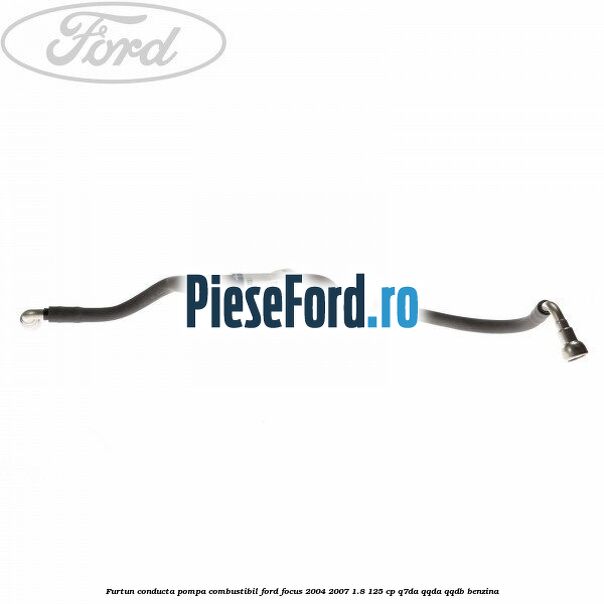 Furtun conducta pompa combustibil Ford Focus 2004-2007 1.8 125 cp Q7DA, QQDA, QQDB benzina