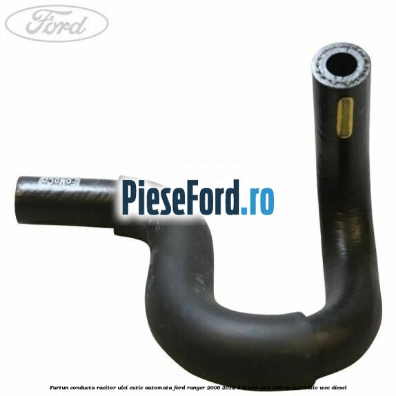 Furtun conducta racitor ulei cutie automata Ford Ranger 2006-2012 3.0 TDCi 4x4 156 cp Furtun conducta racitor ulei cutie automata Ford Ranger 2006-2012 3.0 TDCi 4x4 156 cp MD30DITC, WEC diesel