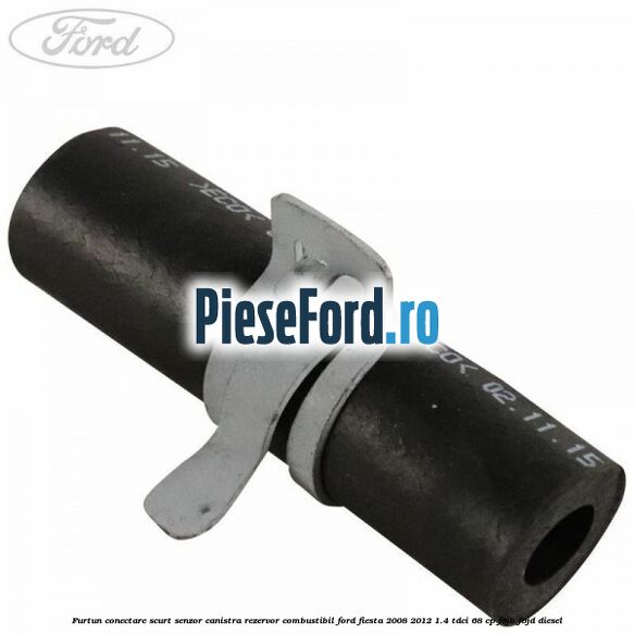 Furtun conectare scurt senzor canistra rezervor combustibil Ford Fiesta 2008-2012 1.4 TDCi 68 cp F6JB, F6JD diesel