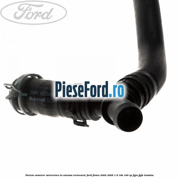 Furtun conector aeroterma la carcasa termostat Ford Fiesta 2002-2005 1.6 16V 100 cp FYJA, FYJB benzina