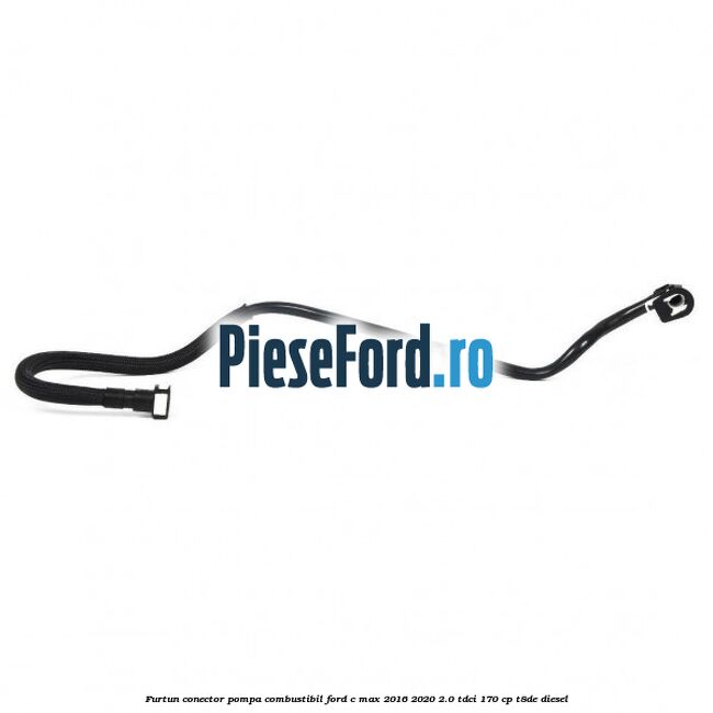 Furtun conector pompa combustibil Ford C-Max 2016-2020 2.0 TDCi 170 cp Furtun conector pompa combustibil Ford C-Max 2016-2020 2.0 TDCi 170 cp T8DE diesel