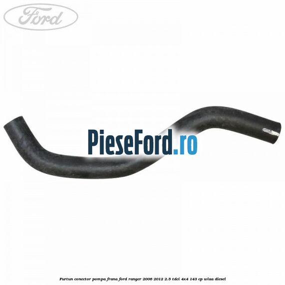 Furtun conector pompa frana Ford Ranger 2006-2012 2.5 TDCi 4x4 143 cp WLAA diesel
