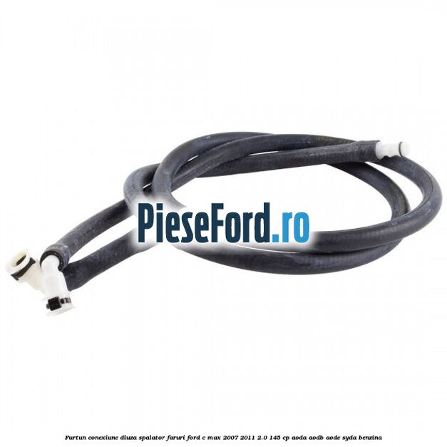 Furtun conexiune diuza spalator faruri Ford C-Max 2007-2011 2.0 145 cp Furtun conexiune diuza spalator faruri Ford C-Max 2007-2011 2.0 145 cp AODA, AODB, AODE, SYDA benzina