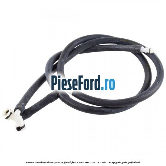 Furtun conexiune diuza spalator faruri Ford C-Max 2007-2011 2.0 TDCi 133 cp Furtun conexiune diuza spalator faruri Ford C-Max 2007-2011 2.0 TDCi 133 cp G6DC, G6DE, G6DF diesel