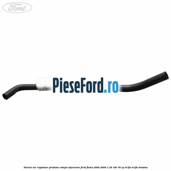 Furtun cot regulator presiune rampa injectoare Ford Fiesta 2002-2005 1.25 16V 70 cp M7JA, M7JB benzina