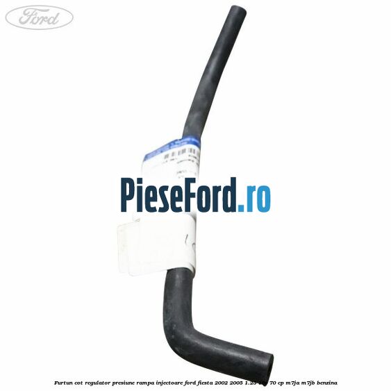 Furtun cot regulator presiune rampa injectoare Ford Fiesta 2002-2005 1.25 16V 70 cp M7JA, M7JB benzina