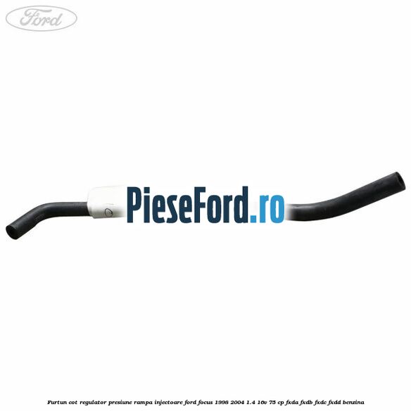 Furtun cot regulator presiune rampa injectoare Ford Focus 1998-2004 1.4 16V 75 cp FXDA, FXDB, FXDC, FXDD benzina